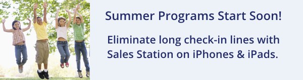 Eliminate long check-in lines for summer programs with the Sales Station app