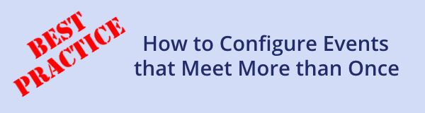 How to configure events that meet more than once