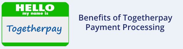 Benefits of Togetherpay payment processing